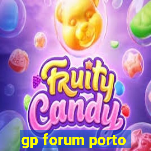 gp forum porto